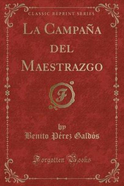 La Campana del Maestrazgo (Classic Reprint)