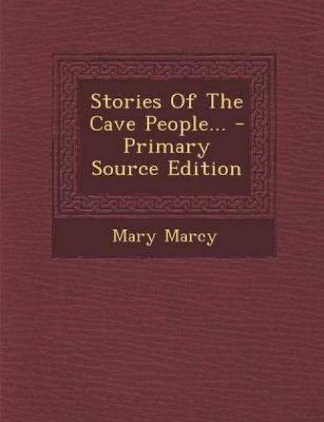 Stories of the Cave People... - Primary Source Edition