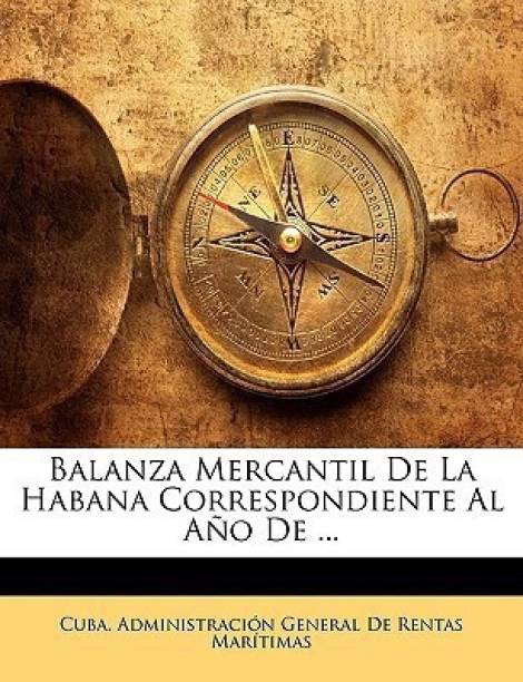 Balanza Mercantil De La Habana Correspondiente Al A o D...