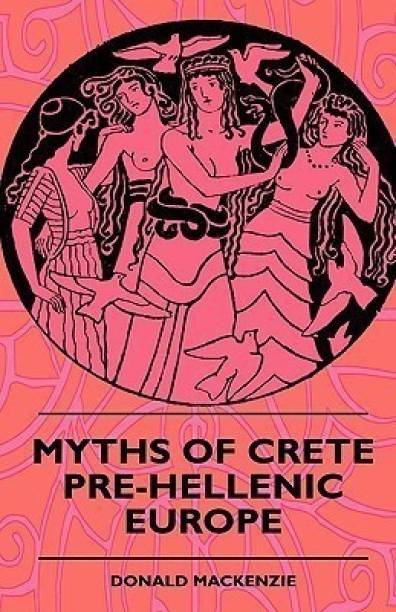 Myths Of Crete Pre-Hellenic Europe