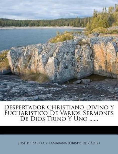 Despertador Christiano Divino Y Eucharistico De Varios ...