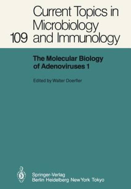 The Molecular Biology of Adenoviruses I