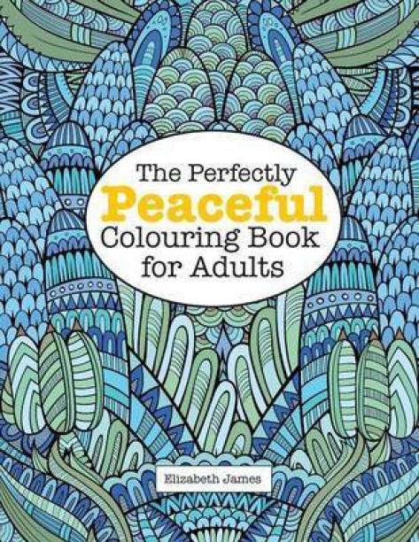 The Perfectly PEACEFUL Colouring Book for Adults