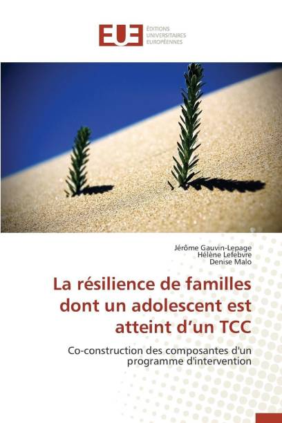 La Resilience de Familles Dont Un Adolescent Est Atteint D Un Tcc