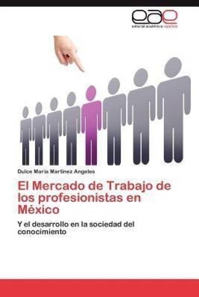 El Mercado de Trabajo de Los Profesionistas En Mexico