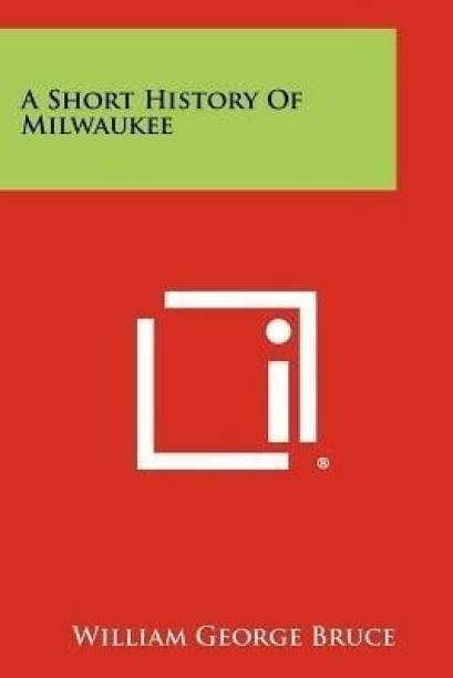 A Short History Of Milwaukee