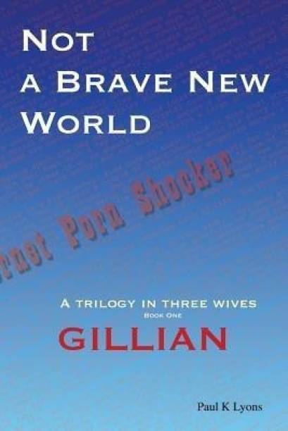 Not a Brave New World: Gillian: Book 1