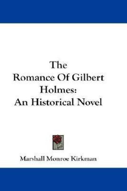 The Romance Of Gilbert Holmes