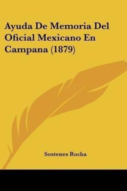 Ayuda De Memoria Del Oficial Mexicano En Campana (1879)