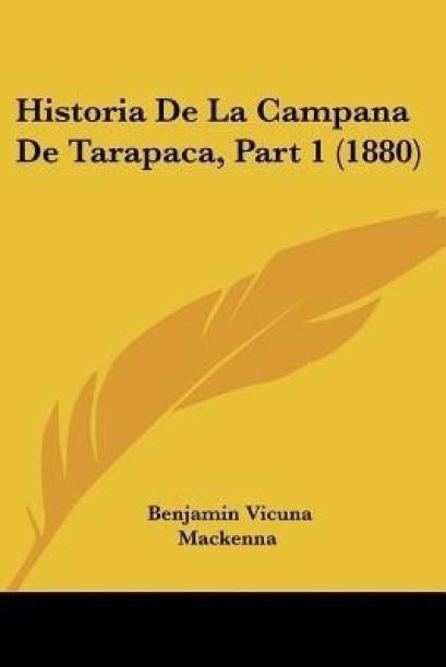 Historia de La Campana de Tarapaca, Part 1 (1880)