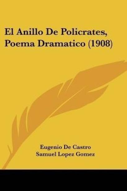 El Anillo de Policrates, Poema Dramatico (1908)