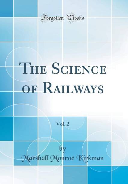 The Science of Railways, Vol. 2 (Classic Reprint)