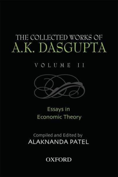 The Collected Works of A.K Dasgupta: Volume 2  - Essays in Economic Theory