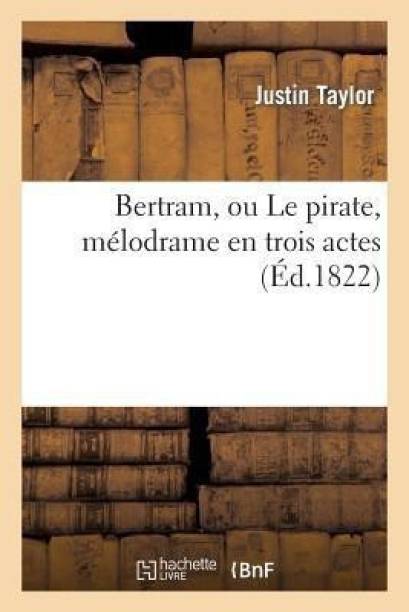 Bertram, Ou Le Pirate, Melodrame En Trois Actes