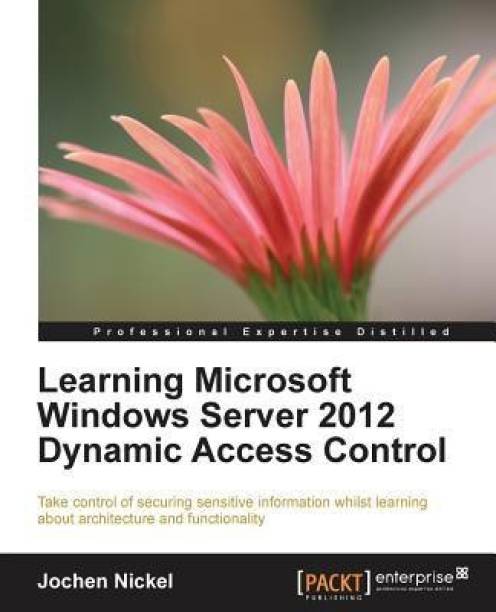 Learning Microsoft Windows Server 2012 Dynamic Access C...