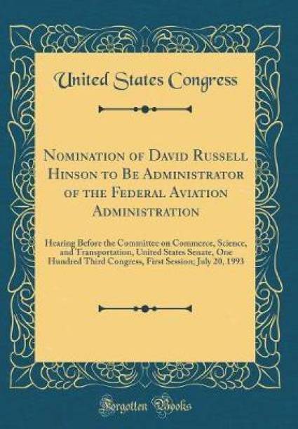 Nomination of David Russell Hinson to Be Administrator of the Federal Aviation Administration