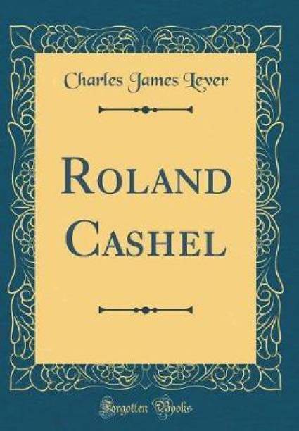 Roland Cashel (Classic Reprint)