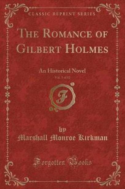 The Romance of Gilbert Holmes, Vol. 1 of 12