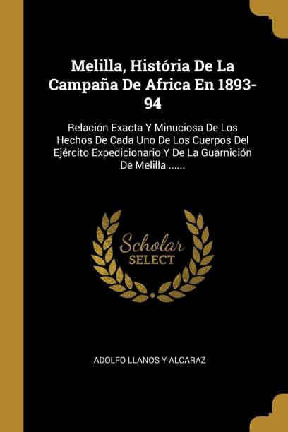 Melilla, Historia De La Campana De Africa En 1893-94