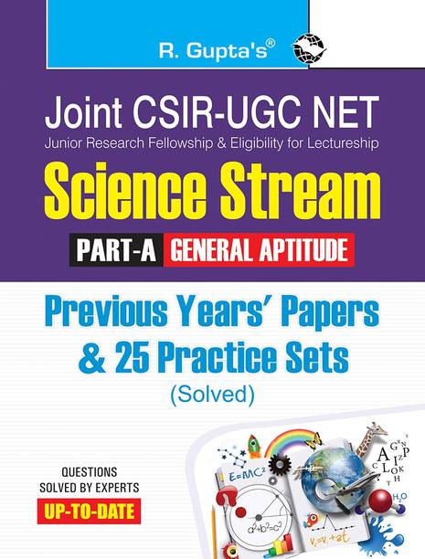 Joint CSIR-UGC-NET/JRF in Science Stream (Part-A: General Aptitude) Previous Years Papers & 25 Practice Sets (Solved)  - Joint CSIR-UGC-NET/JRF in Science Stream (Part-A: General Aptitude) Previous Years' Papers & 25 Practice Sets (Solved) 2024 Edition