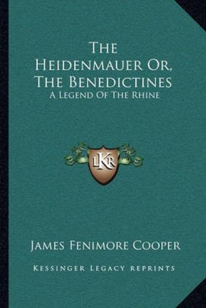 The Heidenmauer Or, The Benedictines