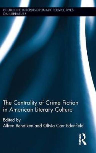 The Centrality of Crime Fiction in American Literary Cu...