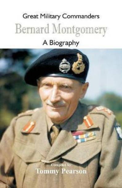 Great Military Commanders - Bernard Montgomery