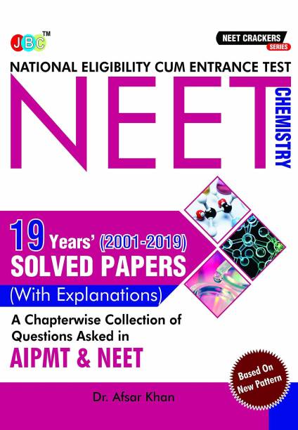 NEET CRACKERS: 19 Years' (2001-2019) Solved Papers (With Explanations) A Chapterwise Collection of Questions Asked in AIPMT & NEET Chemistry