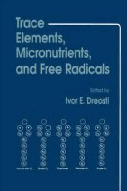 Trace Elements, Micronutrients, and Free Radicals