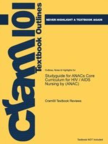 Studyguide for Anacs Core Curriculum for HIV / AIDS Nursing by (Anac)