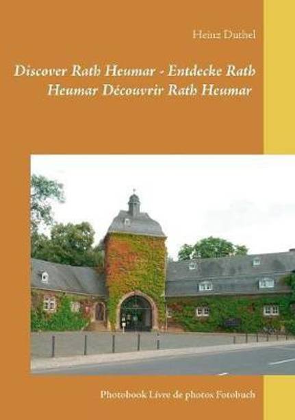Discover Rath Heumar - Entdecke Rath Heumar Decouvrir Rath Heumar