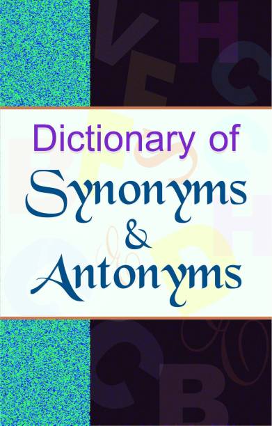 Dictionary of Synonyms & Antonyms  - Dictionary Book for All
