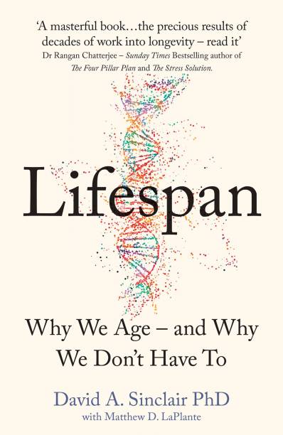 Lifespan : Why We Age and Why We Dont Have To