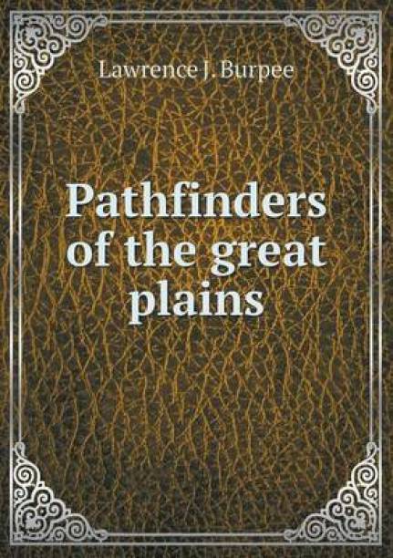 Pathfinders of the great plains