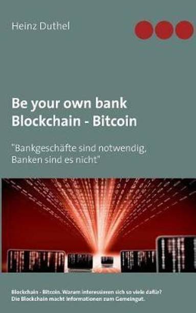 Be your own bank - Blockchain - Bitcoin