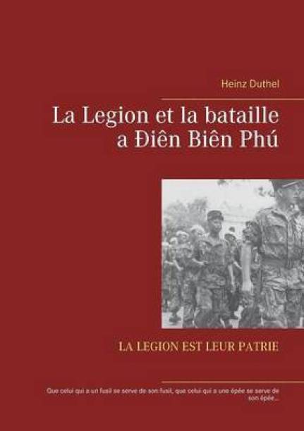 La Legion et la bataille a Dien Bien Phu