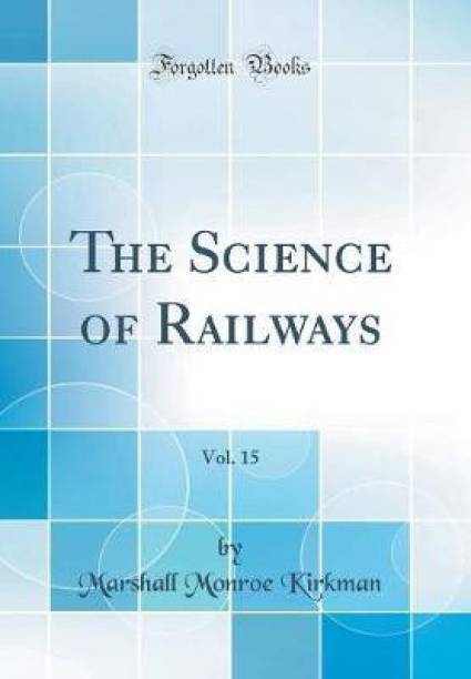 The Science of Railways, Vol. 15 (Classic Reprint)