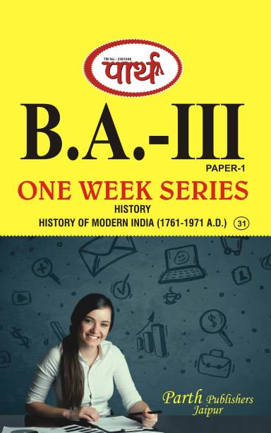 History Of Modern India (1761-1971 AD) B.A. Part - III Paper - I Parth One Week Series