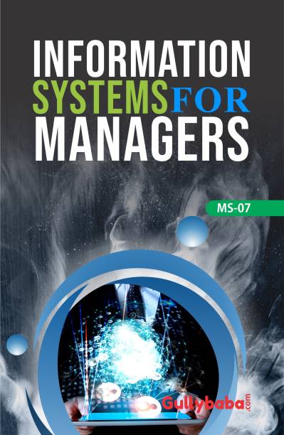 Gullybaba IGNOU 1st Year MBA (Latest Edition) MS-07 Information Systems For Managers IGNOU Help Book with Solved Previous Years' Question Papers and Important Exam Notes (English, Paperback, Dr. A. K. Saini)