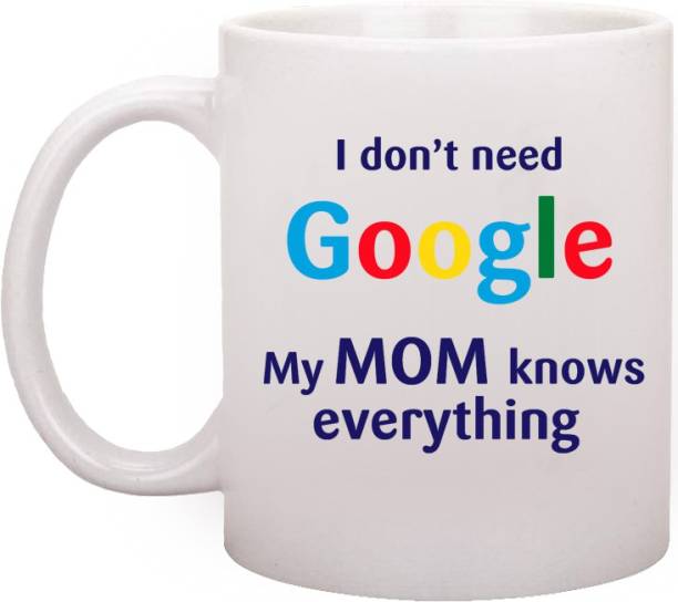 RADANYA Funny I Don'T Need Google My Mom Knows Everything Ceramic Coffee White (11 Ounce) Tea Cup - Funny, Sarcasm, Motivational, Inspirational Birthday Gifts For Mom, Mother, Mother's Day Gift Ceramic Coffee Mug
