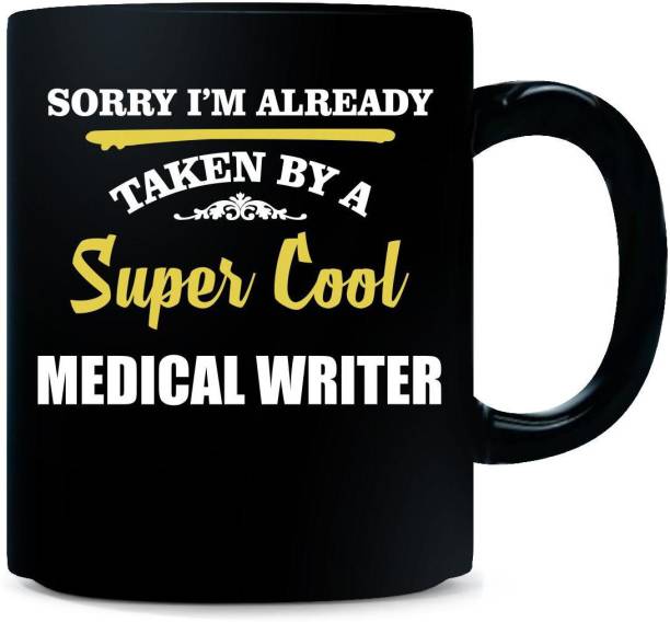 Gift Urself """""""Sorry I'm Taken By Super Cool MEDICAL WRITER -""""""""""""""" Ceramic Coffee Mug