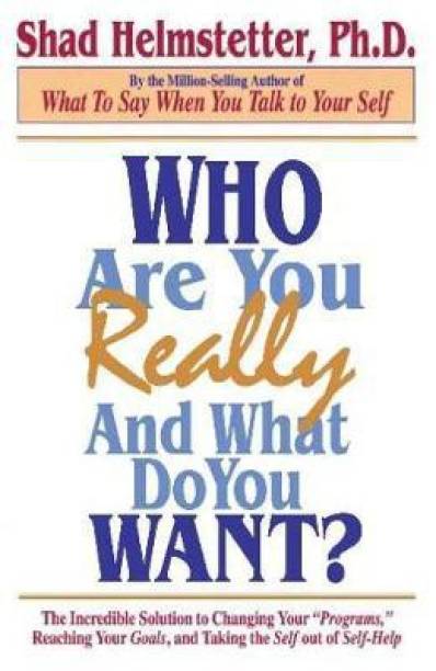 Who are You Really What Do You Want?