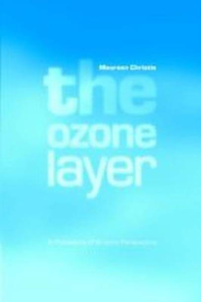 The Ozone Layer  - A Philosophy of Science Perspective