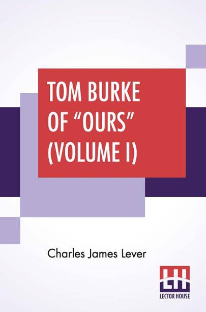 Tom Burke Of Ours (Volume I)