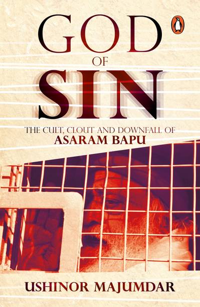 God of Sin  - The Cult, Clout and Downfall of Asaram Bapu