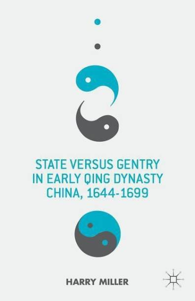 State versus Gentry in Early Qing Dynasty China, 1644-1699
