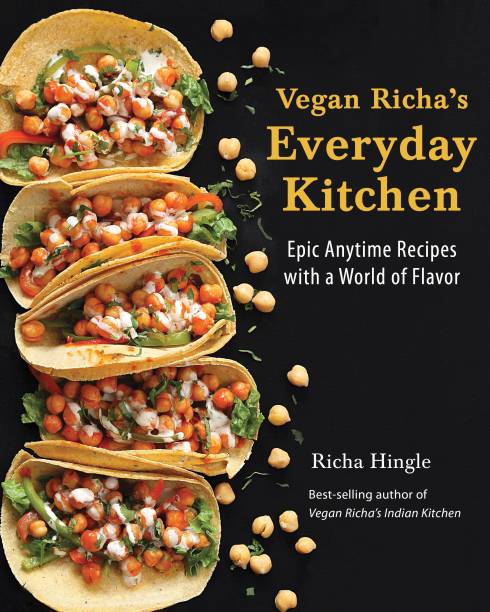 Vegan Richa's Everyday Kitchen  - Epic Anytime Recipes with a World of Flavour