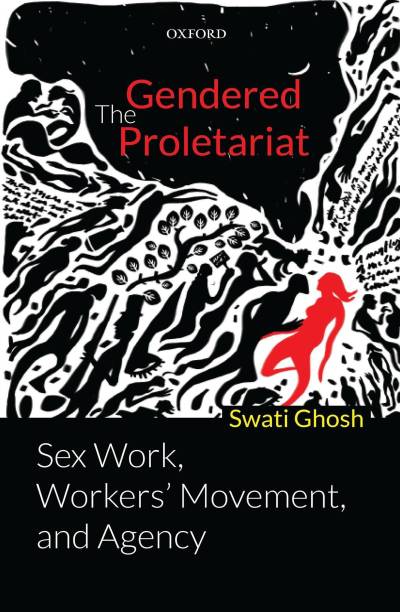 The Gendered Proletariat  - Sex Work, Workers Movement and Agency