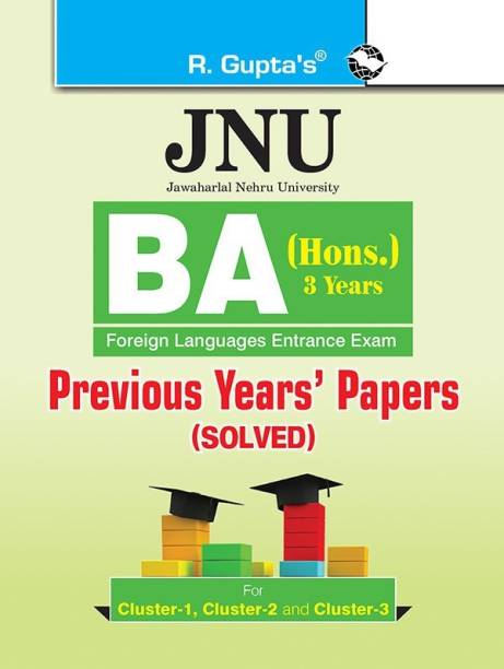 JNU: BA (Hons.) Foreign Languages Entrance Examination (Cluster-1, 2 & 3) Previous Years� Papers (Solved)