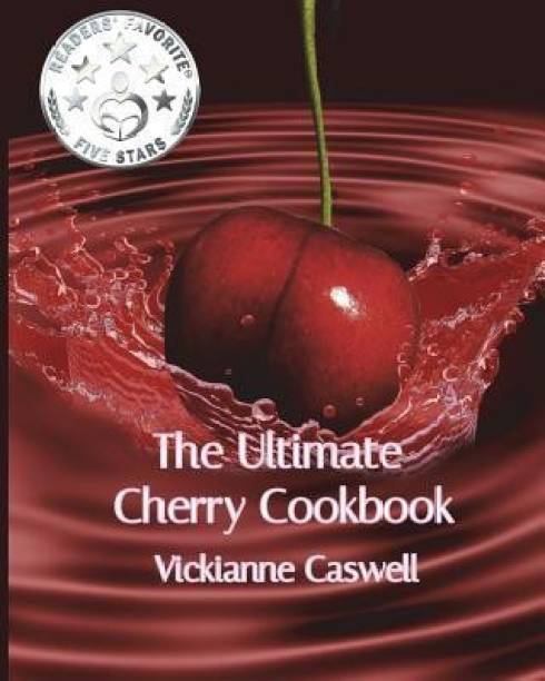 The Ultimate Cherry Cookbook